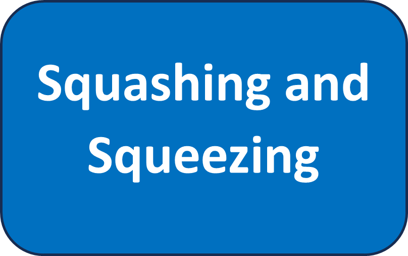 squashing and squeezing
